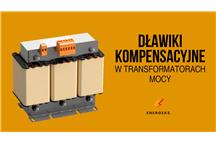 Dlaczego niskostratne transformatory nie potrzebują dławików kompensacyjnych?