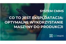 Co to jest eksploatacja: optymalne wykorzystanie maszyny do produkcji
