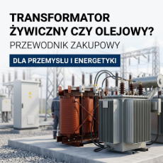 Transformator żywiczny czy olejowy? Przewodnik zakupowy